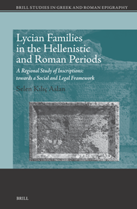 Lycian Families in the Hellenistic and Roman Periods: A Regional Study of Inscriptions