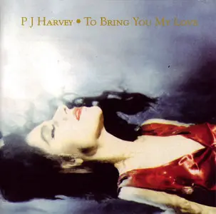 PJ Harvey - To Bring You My Love (1995)