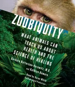 Zoobiquity: What Animals Can Teach Us about Health and the Science of Healing (Audiobook)