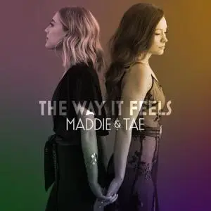 Maddie & Tae - The Way It Feels (2020) [Official Digital Download]