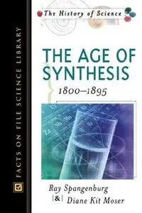 Age of Synthesis (History of Science (Facts on File)) (Repost)