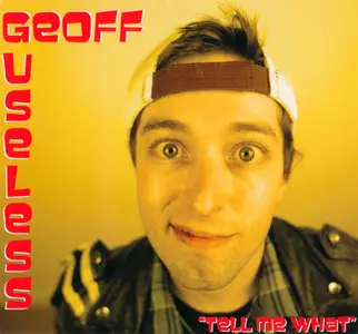 Geoff Useless - Tell Me What (EP 2010)