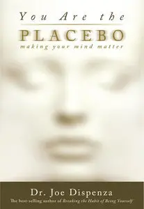 You Are the Placebo: Making Your Mind Matter (repost)