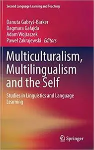 Multiculturalism, Multilingualism and the Self: Studies in Linguistics and Language Learning (Repost)
