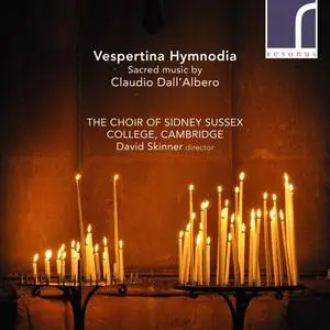 The Choir of Sidney Sussex College - Vespertina Hymnodia: Sacred Music by Claudio Dall’Albero (2022) [Of Digital Download]