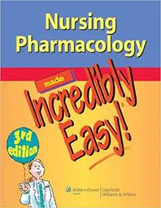 Nursing Pharmacology Made Incredibly Easy! (Repost)
