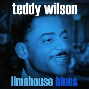 Teddy Wilson - Limehouse Blues (Remastered) (2018) [Official Digital Download 24/96]