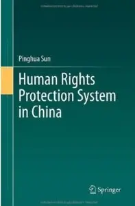 Human Rights Protection System in China [Repost]
