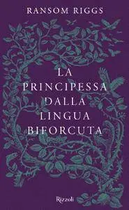 Ransom Riggs - La principessa dalla lingua biforcuta