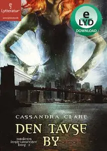 «Den tavse by» by Cassandra Clare