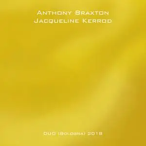 Anthony Braxton & Jacqueline Kerrod - Duo (Bologna) 2018 (2020) {I dischi di angelica}
