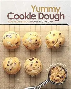 Yummy Cookie Dough: Safe to Taste before It Goes into the Oven