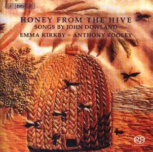 Emma Kirkby & Anthony Rooley - Honey from the Hive: Songs by John Dowland (2005) {BIS-SACD-1475}