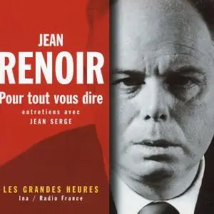Jean Serge, Jean Renoir, "Jean Renoir : Pour tout vous dire"