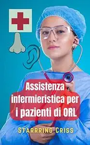 Assistenza infermieristica per i pazienti di ORL