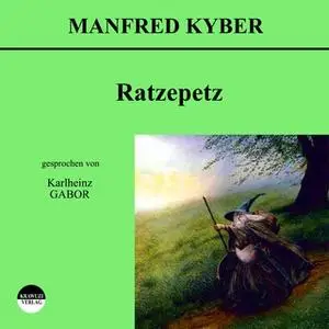 «Ratzepetz» by Manfred Kyber