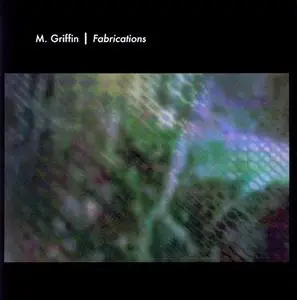 M. Griffin - Fabrications (2008)