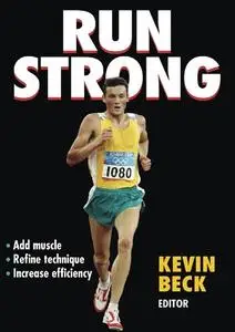 Run Strong: Add Muscle, Refine Technique, Increase Efficiency [Repost]