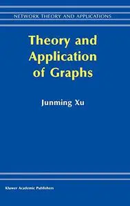 Theory and Application of Graphs