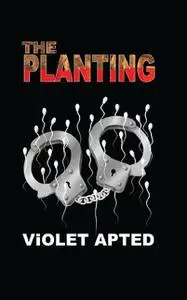 «The Planting» by Violet Apted