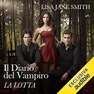 «Il diario del vampiro. La lotta» by Lisa Jane Smith