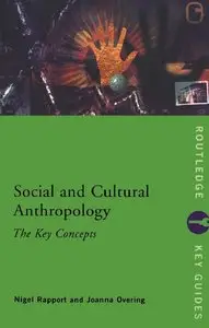 Nigel Rapport - Social and Cultural Anthropology: The Key Concepts