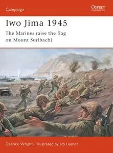 Iwo Jima 1945: The Marines Raise the Flag on Mount Suribachi (Osprey Campaign 81) (repost)