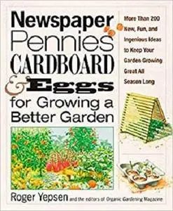 Newspaper, Pennies, Cardboard, and Eggs--For Growing a Better Garden