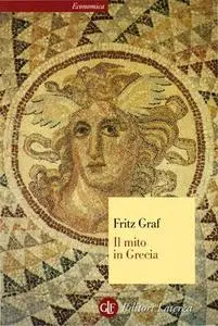 Fritz Graf - Il mito in Grecia (2011)