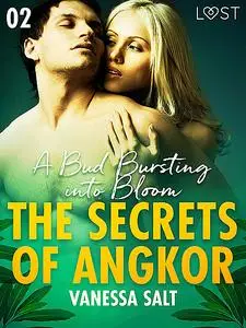 «The Secrets of Angkor 2: A Bud Bursting into Bloom – Erotic Short Story» by Vanessa Salt