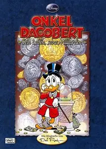 Onkel Dagobert - Sein Leben Seine Milliarden - Die Biographie von Don Rosa