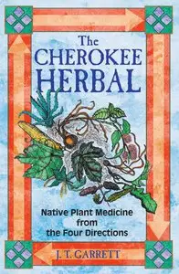 The Cherokee Herbal: Native Plant Medicine from the Four Directions (repost)