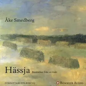 «Hässja : Berättelser från en trakt» by Åke Smedberg