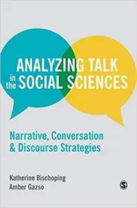 Analyzing Talk in the Social Sciences: Narrative, Conversation and Discourse Strategies