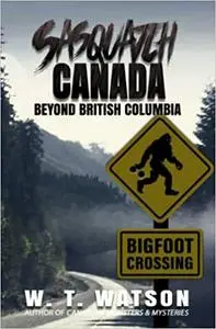 Sasquatch Canada: Beyond British Columbia