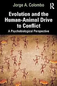 Evolution and the Human-Animal Drive to Conflict