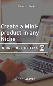 Sell Information Products Online Create a Mini Product in Any Niche in Under an Hour