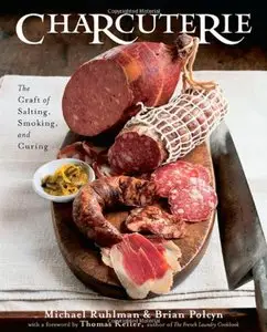 Charcuterie: The Craft of Salting, Smoking, and Curing [Repost]