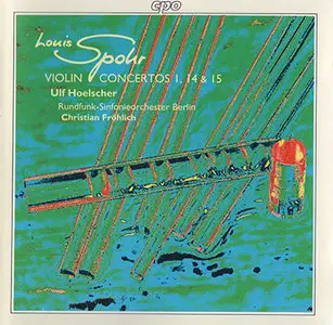 Louis Spohr - RSO Berlin / Fröhlich - Violinkonzerte Nr. 1, 14 & 15 (1999, CPO # 999 403-2)
