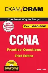 CCNA Practice Questions (Exam 640-802): Exam Cram