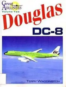 Douglas DC-8 (Great Airliners Series Volume Two) (Repost)