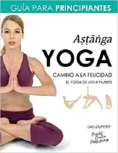 Yoga. Camino a la felicidad. Guía para principiantes (Spanish Edition)