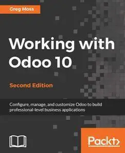 Working with Odoo 10 - Second Edition
