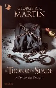 George R.R. Martin - Il Trono di Spade. La danza dei draghi