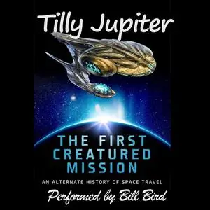 «The First Creatured Mission» by Tilly Jupiter