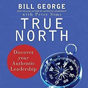 True North: Discover Your Authentic Leadership [Audiobook]