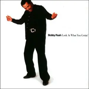 Bobby Rush - Look At What You Gettin' (2008)