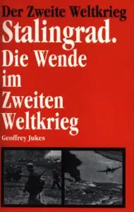 Der Zweite Weltkrieg. Stalingrad. Die Wende im Zweiten Weltkrieg