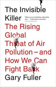 The invisible killer: the rising global threat of air pollution - and how we can fight back