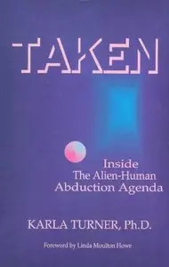 Taken: Inside the Alien-Human Abduction Agenda